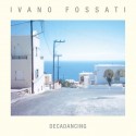 Ivano Fossati Decadancing